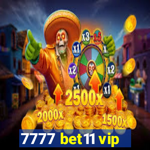 7777 bet11 vip